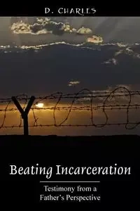 Beating Incarceration - Charles D.