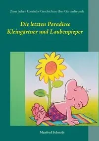 Die letzten Paradiese - Manfred Schmidt