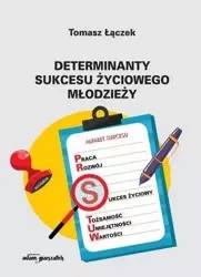 Determinanty sukcesu życiowego młodzieży - Tomasz Łączek