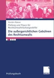 Die außergerichtlichen Gebühren des Rechtsanwalts - Roeser Karsten