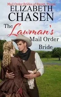The Lawman's Mail Order Bride - Elizabeth Chasen