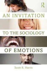 An Invitation to the Sociology of Emotions - Harris Scott R.