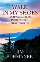 Walk in My Shoes - Jim Surmanek