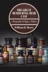 The Great Murdering-Heir Case - William B. Meyer