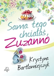 Sama tego chciałaś, Zuzanno - Krystyna Bartłomiejczyk