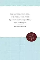 The Genteel Tradition and the Sacred Rage - Robert Dawidoff