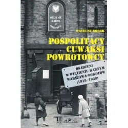 Pospolitacy, cuwaksi, powrotowcy. Osadzeni w ... - Mateusz Rodak