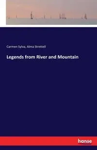 Legends from River and Mountain - Carmen Sylva