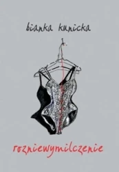 Rozniewymilczenie - Bianka Kunicka