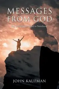 Messages from God - John Kaufman