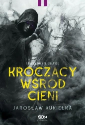 eBook Kroczący wśród cieni. I przekroczył granicę - Jarosław Kukiełka mobi epub