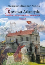 Kresowa Atlantyda T.12 - Stanisław Sławomir Nicieja