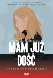 eBook Mam już dość. Jak pokonałam domowego hejtera - Danuta Awolusi, Joanna Warpas epub mobi