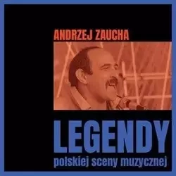 Legendy polskiej sceny muzycznej Andrzej Zaucha CD - praca zbiorowa