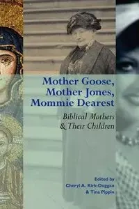 Mother Goose, Mother Jones, Mommie Dearest - Kirk-Duggan Cheryl