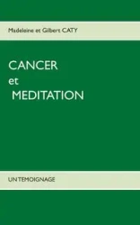 Cancer et méditation - Gilbert Caty