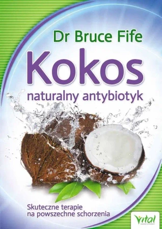 Kokos naturalny antybiotyk skuteczne terapie na... - dr. Bruce Fife