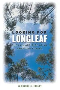 Looking for Longleaf - Lawrence S. Earley