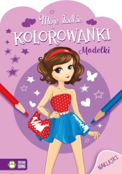 Moje słodkie kolorowanki. Modelki - Opracowanie zbiorowe
