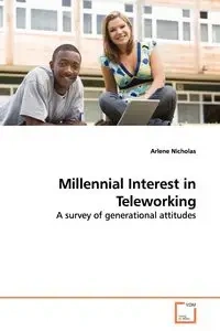 Millennial Interest in Teleworking - Nicholas Arlene