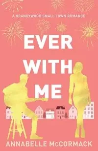 Ever With Me - Annabelle McCormack
