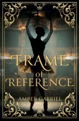 Frame of Reference - Gabriel Amber