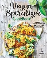 The Vegan Spiralizer Cookbook - Barb Musick