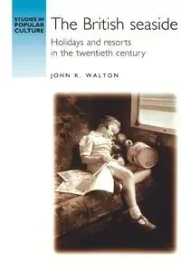 The British seaside - Walton John K.