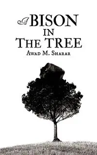 A Bison in the Tree - Sharar Awad M.