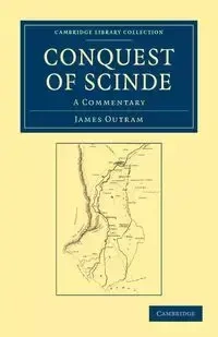 Conquest of Scinde - James Outram