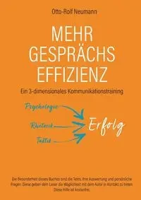 Mehr Gesprächs-Effizienz - Ein 3-dimensionales Kommunikationstraining - Neumann Otto-Rolf