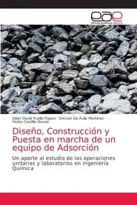 Diseño, Construcción y Puesta en marcha de un equipo de Adsorción - David Puello Pajaro Elder