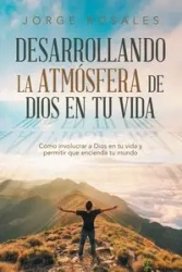 Desarrollando la atmósfera de Dios en tu vida - Jorge Rosales