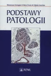 Podstawy patologii - Domagała Wenancjusz, Maria Chosia, Elżbieta Urasińska