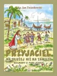 Przyjaciel na dłużej niż na zawsze - Jan Twardowski, Marcin Strzembosz