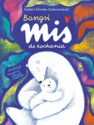 Bangsi. Miś do kochania - Hubert Klimko-Dobrzaniecki, Magdalena Kozieł-Nowak