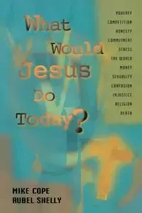 What Would Jesus Do Today - Mike Cope