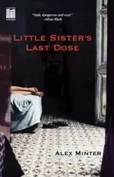 Little Sister's Last Dose - Alex Minter