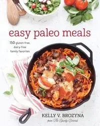 Easy Paleo Meals - Kelly V. Brozyna