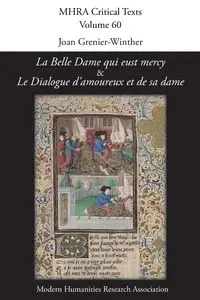 'La Belle Dame qui eust mercy' and 'Le Dialogue d'amoureux et de sa dame' - Grenier-Winther Joan