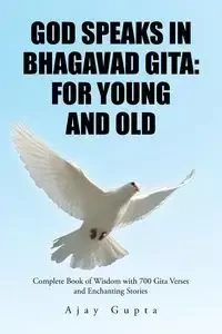 God Speaks in Bhagavad Gita - Gupta Ajay