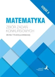 Matematyka. Zbiór zadań konkursowych kl. 7-8 cz.3 - praca zbiorowa