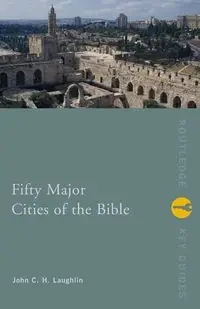 Fifty Major Cities of the Bible - John Laughlin