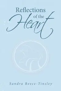 Reflections of the Heart - Sandra Reece-Tinsley