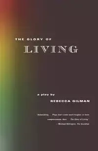 The Glory of Living - Rebecca Gilman