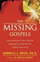 The Missing Gospels (International Edition) - Darrell L. Bock PH.D.
