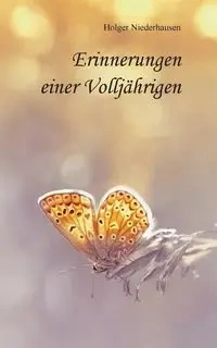 Erinnerungen einer Volljährigen - Niederhausen Holger