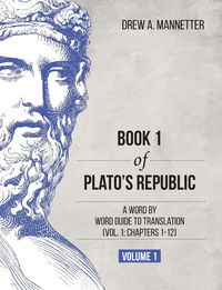 Book 1 of Plato's Republic - Mannetter Drew A.