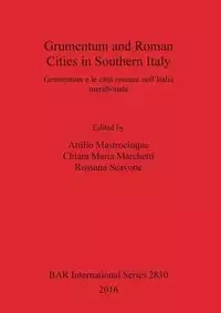 Grumentum and Roman Cities in Southern Italy/Grumentum e le città romane nell'Italia meridionale - Mastrocinque Attilio