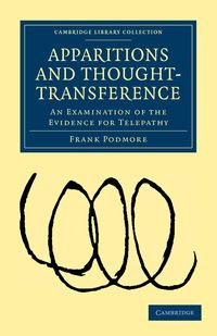 Apparitions and Thought-Transference - Frank Podmore
